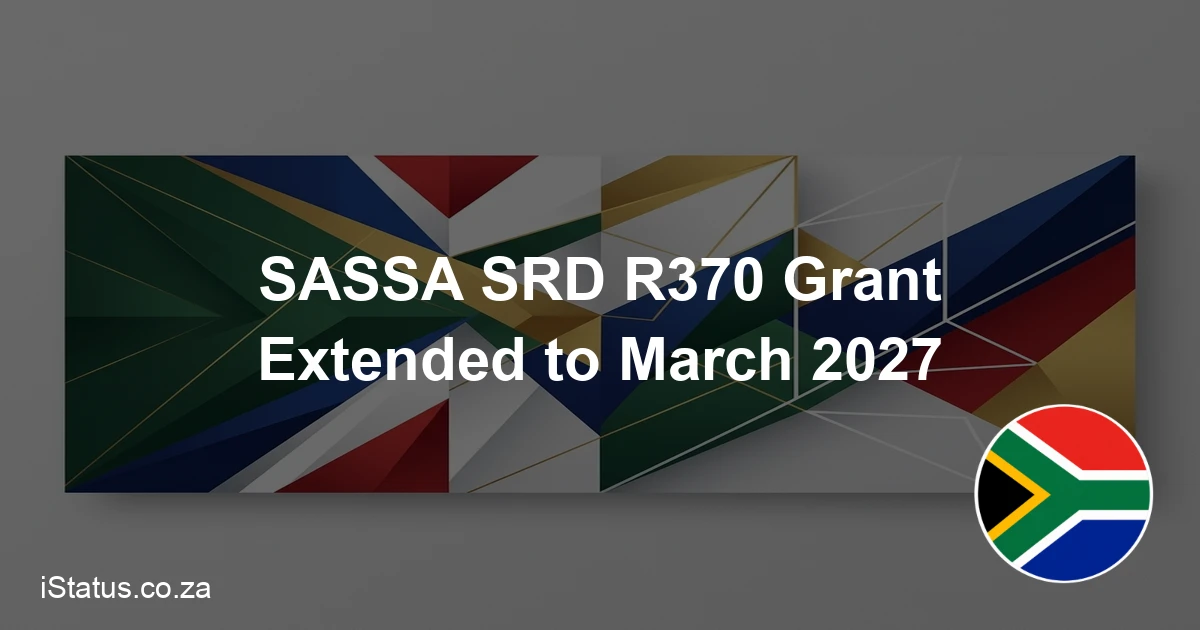 SASSA SRD R370 Grant Extended to 2027 
